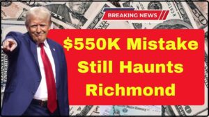 $550K Mistake Still Haunts Richmond