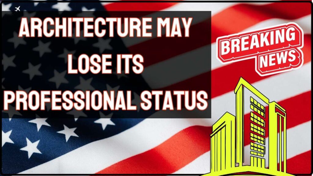Architecture May Lose Its Professional Status