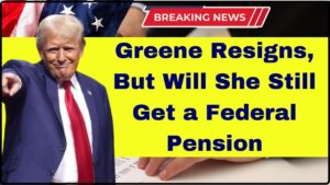 Greene Resigns, But Will She Still Get a Federal Pension