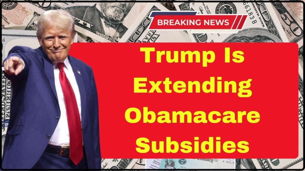 Trump Is Extending Obamacare Subsidies