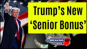 Trump’s New ‘Senior Bonus’