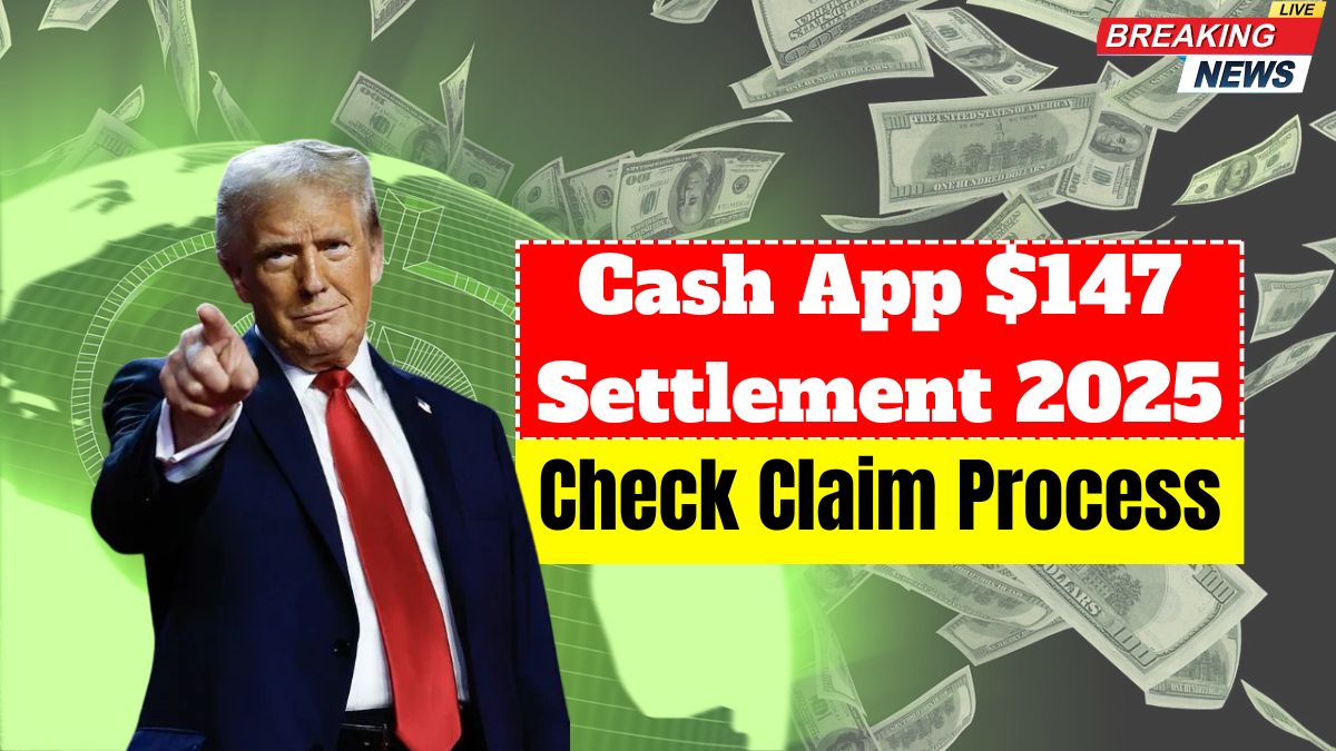 Cash App $147 Settlement 2025: Eligibility Check, Payout Amounts, Claim Process, and Important Dates